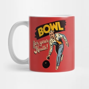 Bowling... For Your Health! Mug